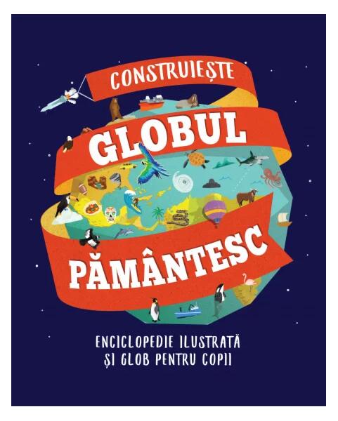 Construieste globul pamantesc - Paperback brosat - Litera
