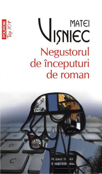 Negustorul de începuturi de roman (Top 10+) - Matei Vişniec - Polirom