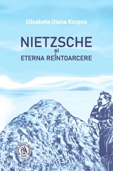Nietzsche și Eterna Reîntoarcere - Școala Ardeleană