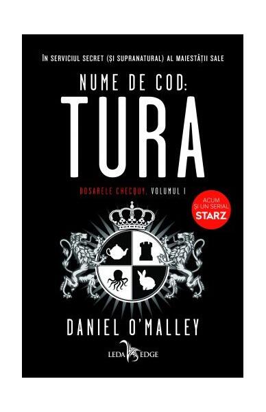 Nume de cod: Tura (Vol. 1) - Paperback brosat - Daniel O`Malley - Leda
