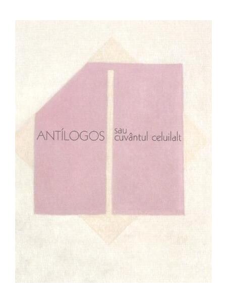 Antilogos sau cuvantul celuilalt - Paperback brosat - Pr. Constantin Coman - Bizantina