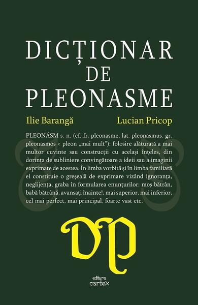 Dicționar de pleonasme - Ilie Barangă, Lucian Pricop - Cartex