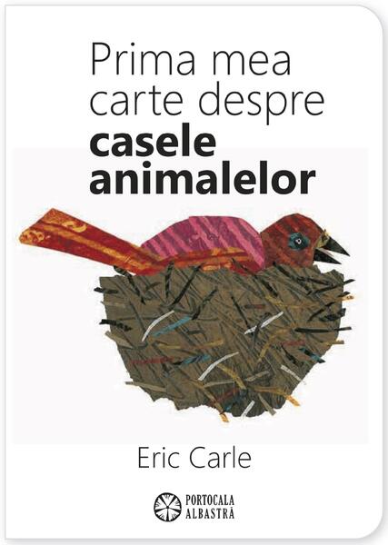 Prima mea carte despre casele animalelor (Editie bilingva, romana-engleza) - Hardcover - Eric Carle - Portocala albastra
