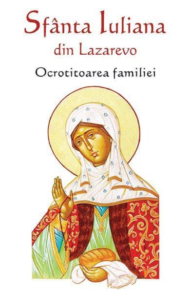 Sfânta Iuliana din Lazarevo - Ocrotitoarea familiei - Ortodoxia