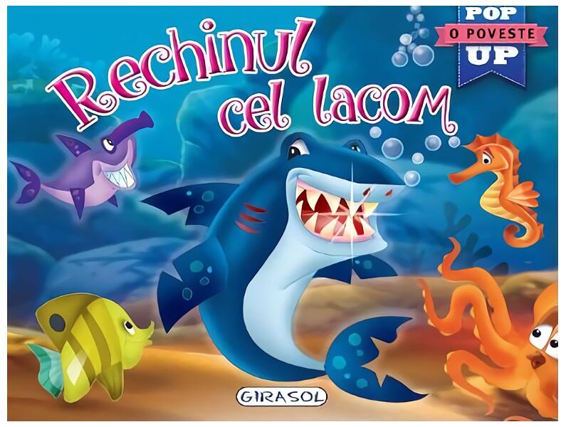 Rechinul cel lacom. Cărți pop-up - Girasol