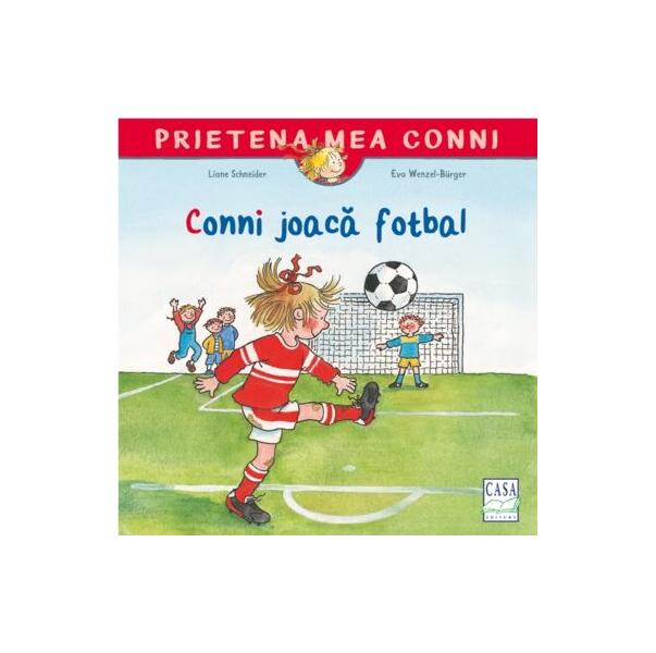 Conni joacă fotbal - Liane Schneider - Casa