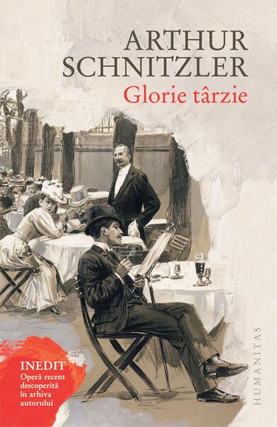 Glorie târzie - Arthur Schnitzler - Humanitas