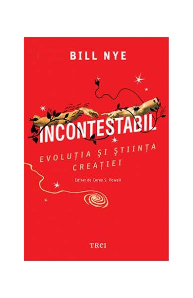 Incontestabil. Evoluția și știința creației - Bill Nye - Trei