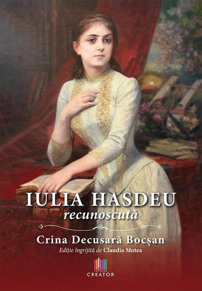 Iulia Hașdeu recunoscută - Crina Decusară Bocșan - Creator