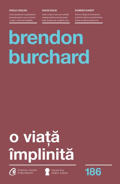 O viață împlinită - Brendon Burchard - Curtea Veche