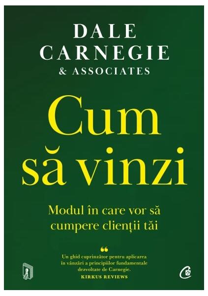 Cum să vinzi - Dale Carnegie & Associates - Curtea Veche