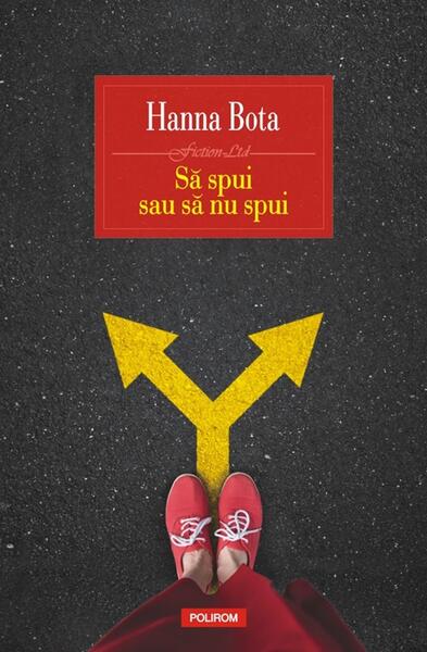 Să spui sau să nu spui - Hanna Bota - Polirom