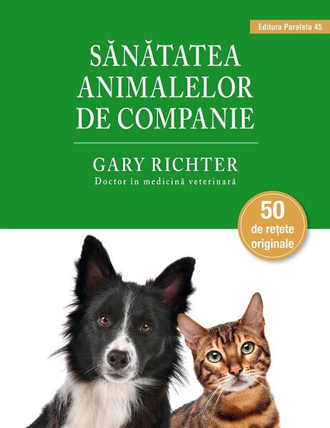 Sănătatea animalelor de companie - Dr. Gary Richter - Paralela 45