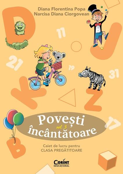 Povești încântătoare. Caiet de lucru pentru clasa pregătitoare (Vol. 3) - Diana Florentina Popa, Narcisa Diana Ciorgovean - Corint