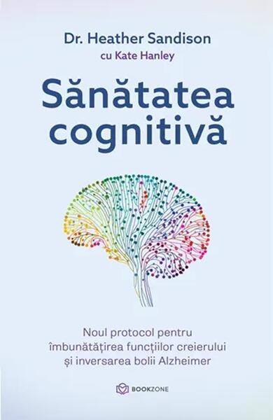 Sănătatea cognitivă - Dr. Heather Sandison, Kate Hanley - Bookzone