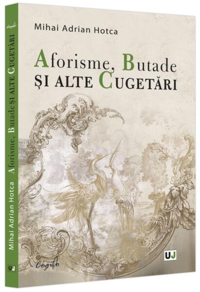 Aforisme, Butade și alte Cugetări - Mihai Adrian Hotca