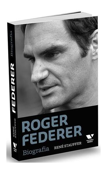 Roger Federer. Biografia - René Stauffer - Victoria Books