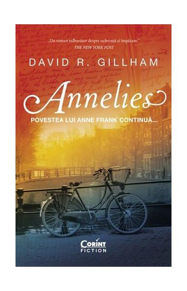 Annelies. Povestea lui Anne Frank continuă... - David R. Gillham - Corint