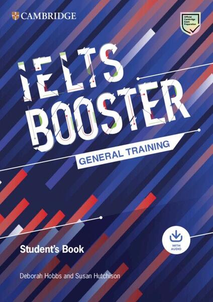 Cambridge English Exam Boosters IELTS Booster General Training Student's Book with Answers with Audio - Deborah Hobbs , Susan Hutchison - Art Klett