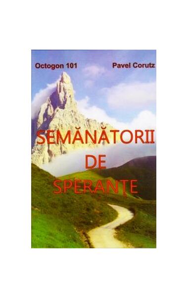 Semănătorii de speranţe - Pavel Coruț - Ştefan