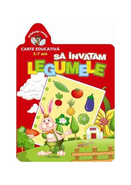 Să învățăm legumele. Grădinița veselă. - Erc Press