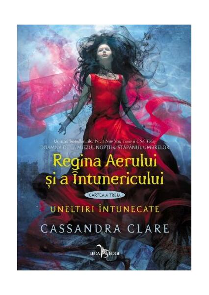 Regina Aerului și a Întunericulu (Vol. 3) - Cassandra Clare - Leda