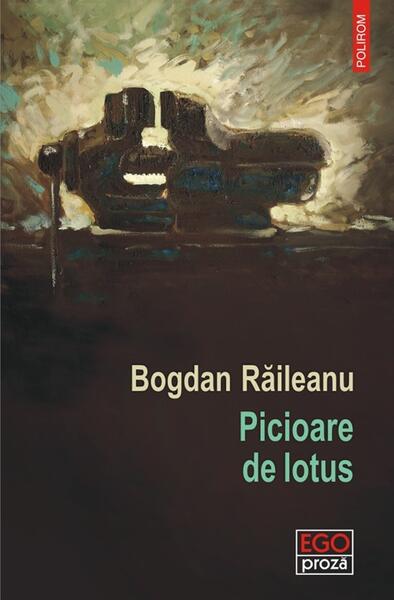 Picioare de lotus - Bogdan Răileanu - Polirom