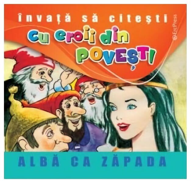 Albă-ca-zăpada. Învață să citești cu eroii din povești - Fraţii Grimm