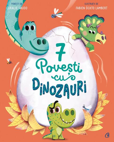 7 Povești cu dinozauri (Vol. 3) - Coralie Saudo - Curtea Veche