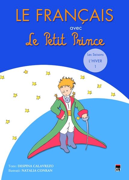 Le Français avec le Petit Prince. Les Saisons: L’Hiver (Vol. 1) - Despina Calavrezo - RAO
