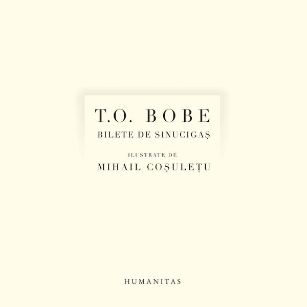 Bilete de sinucigaș - T. O. Bobe