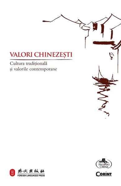 Valori chinezești. Cultura tradițională și valorile contemporane - Corint