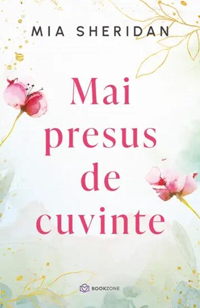 Mai presus de cuvinte - Mia Sheridan - Bookzone