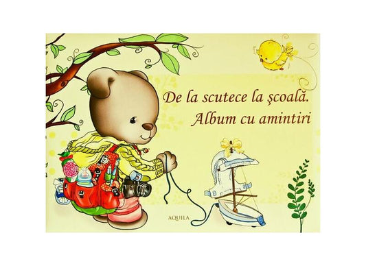 De la scutece la școală. Albumul bebelușului - Aquila