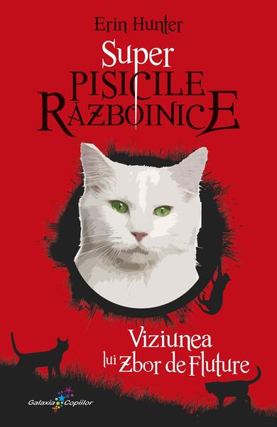 Viziunea lui Zbor de Fluture (Vol. 4) - Erin Hunter - Galaxia Copiilor