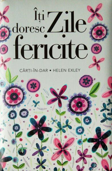 Îți doresc zile fericite - Helen Exley - Helen Exley