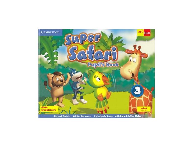 Super Safari 3. Pupil's Book. Limba Engleză. Clasa pregătitoare + CD - Herbert Puchta, Günter Gerngross, Oana Cristina Stoica, Peter Lewis-Jones - Art Klett