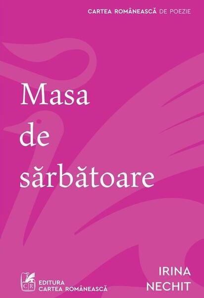 Masa de sărbătoare - Irina Nechit - Cartea Românească | Art