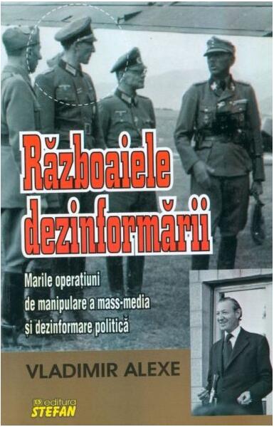 Războaiele dezinformării - Vladimir Alexe - Ştefan