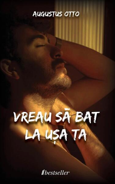 Vreau să bat la ușa ta - Augustus Otto - Bestseller