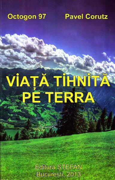 Viața tihnită pe Terra - Pavel Coruț - Ştefan