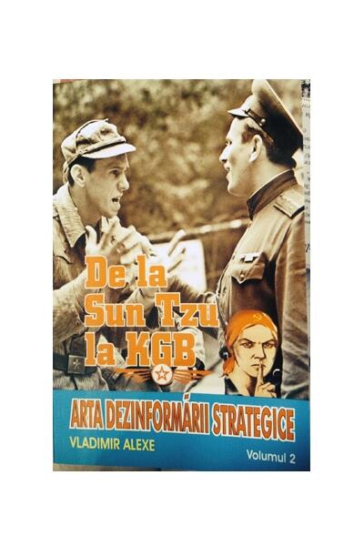 De la Sun Tzu la KGB. Arta dezinformării strategice (Vol. II) - Vladimir Alexe - Ştefan