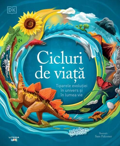 Cicluri de viață. Tiparele evoluției în univers și în lumea vie - Sam Falconer - Litera mică
