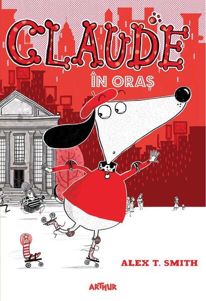 Claude în oraș (Vol. 1) - Alex T. Smith - Arthur