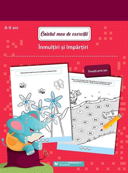 Caietul meu de exerciții. Înmulțiri și împărțiri. 8-9 ani - Ballon Media