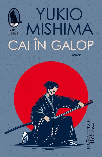 Cai în galop - Yukio Mishima - Humanitas Fiction