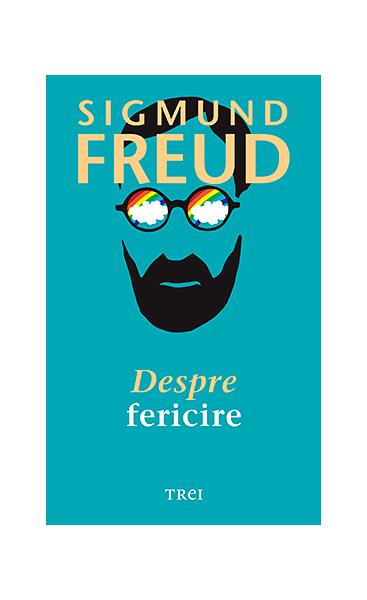 Despre fericire - Sigmund Freud - Trei