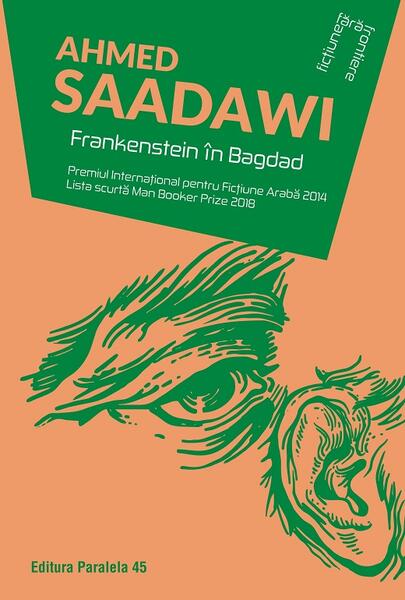 Frankenstein în Bagdad - Ahmed Saadawi - Paralela 45