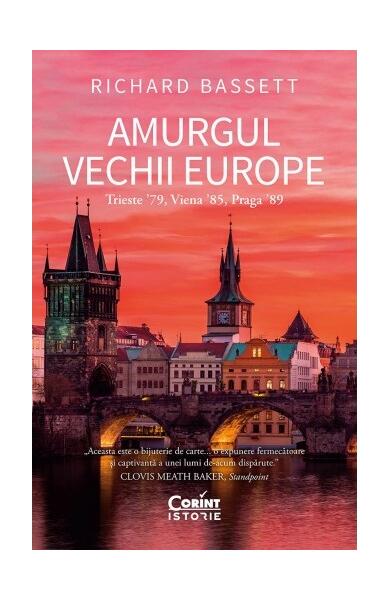 Amurgul Vechii Europe - Richard Bassett - Corint