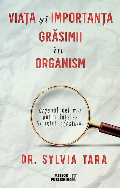 Viața și importanța grăsimii în organism - Sylvia Tara - Meteor Press